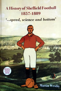 A History of Sheffield Football 1857-1889… Speed, Science and Bottom